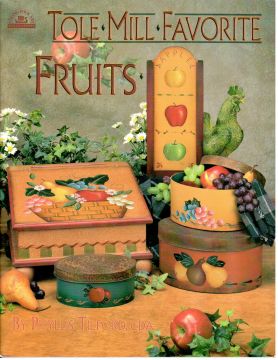 Tole Mill Favorite Fruits - Phyllis Tilford - OOP